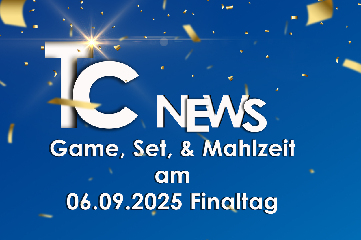 Game, Set, & Mahlzeit! Großer Finaltag unserer Tennis-Ortsmeisterschaft!